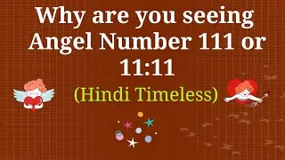 Why are you seeing 11:11( tarot reading in hindi ) ? ❤️🌟 Marriage, Career , Relationship guidance ❤️