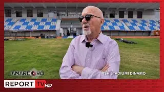 Kam lindur në Stadiumin Dinamo! Faruk Sejdini, Amarcord Report Tv