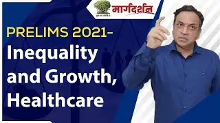 Prelims 2021- Inequality and Growth, Healthcare | Online IAS Classes By Virendra Ojha IRS