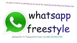 whatsapp freestyle - philosuffer tgof mrdecimator