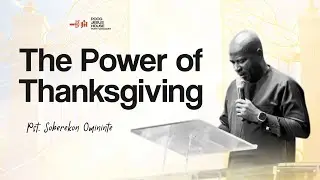 The Power of Thanksgiving | Pst Soberekon Omininite | RCCG Jesus House Sunday Service