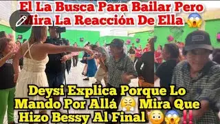 Lo Desprecio No Quiso Bailar Con El 😱 Mira Que Hizo Bessy 😳‼️