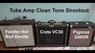 Сравнение ламповых усилителей Clean Tone — Fender Hod Rod Deville, Crate VC30, Pignose G60VR