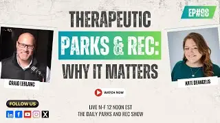 Ep#98 | Therapeutic Parks & Rec: Why It Matters with Kate DeAngelis & Craig LeBlanc