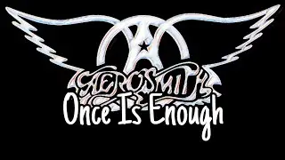 AEROSMITH - Once Is Enough (Lyric Video)