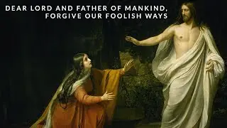 🎵 Dear Lord and Father of Mankind | HYMNS for LENT with LYRICS