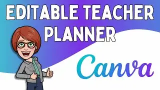How to Edit, Customize & Print Your Own Teacher Planner |&nbsp;&nbsp;Canva Tutorial with Template Info