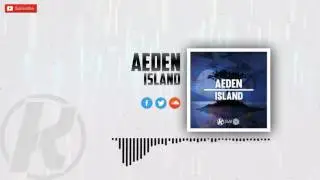 Aeden - Island {[(Kernkraft Records)]}