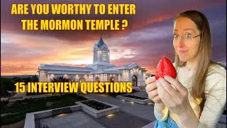 Mormon Temple Worthiness Interview 15 Questions To Answer!