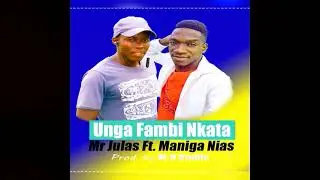 Mr djulas ft Maniga nias=@ Unga Fambi Nkata 🔥