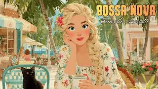 Acoustic Bossa Nova Vibes for Tropical Cafe Chill & Relaxing Smooth Jazz Music