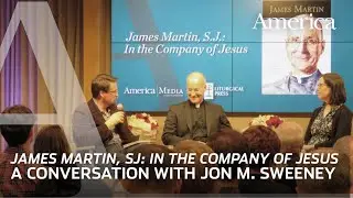 James Martin, SJ: In the Company of Jesus | A Conversation with Jon M. Sweeney