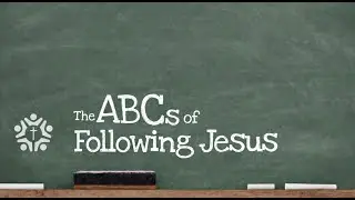 The ABC&rsquo;s of Following Jesus: Communion