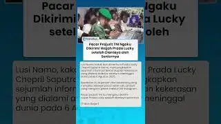 NGAKU DIKIRIMI WAJAH PRADA LUCKY SETELAH DIANIAYA! Pacar Anggota TNI Ini Kirim DM ke Kakak Korban