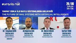 YAPAY ZEKA İLE RAYLI SİSTEMLERİN GELECEĞİ