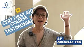 CERT First Aider Course: Testimonial by Michelle Yeo