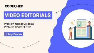 Coldplay | SLOOP | Udhay Brahmi | Video Editorials | Codechef Content Creators