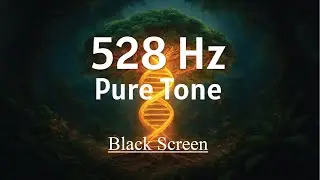 528 Hz • DNA Repair & Heart Healing | Miracle Love Frequency