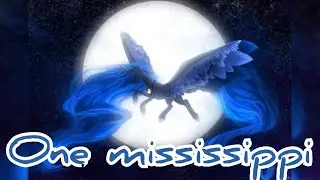 One Mississippi 💙 - //MLP:FIM - //Tribute #2 💙 - Luna