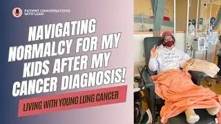 Part 3: Navigating Family Dynamics in the Face of Cancer
