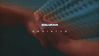 Salvana - Desierta [Videoclip Oficial]