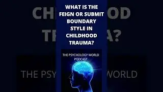 What Is The Feign Or Submit Boundary Style In Childhood Trauma? Clinical Psychology #shorts