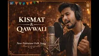 Kismat aur Qawwali song 2026