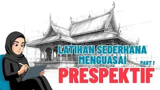Part 3 | Belajar menggambar dari nol sampai bisa bikin animasi | Belajar dan Latihan Prespektif 
