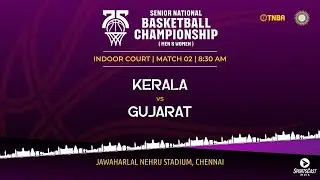 M2 | KERALA VS GUJARAT | WOMEN | 75TH SENIOR NATIONALS BASKETBALL CHAMPIONSHIP