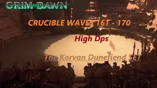 GRIM DAWN-Crucible Test For Red Ravager|Tasty DPS|Dunefiend Better Set For EoR?! JUNE 2025