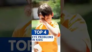 Top 4 Eye Problems In Kids