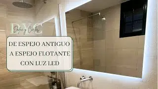 CAMBIO RADICAL 💡 Como hacer un espejo flotante con luz led | Tutorial paso a paso reciclando espejo