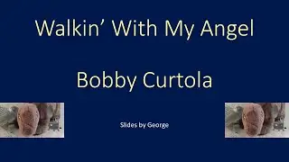 Bobby Curtola   Walkin With My Angel  KARAOKE
