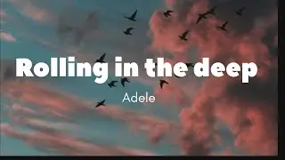 Rolling in the deep - Adele (lyrics)