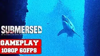 Submersed Gameplay (PC)