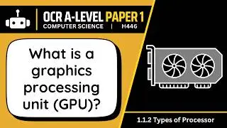 Графический процессор | 1.2b | OCR A-Level Computer Science