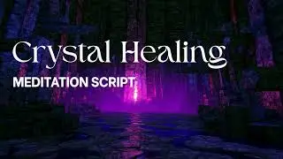 Crystal Healing - Guided meditation script #crystalhealing #meditationscript #meditation