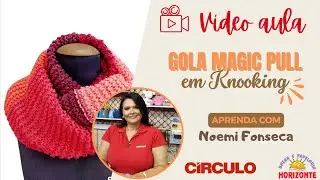 Aula Gola em Knooking com o Fio Magic Pull por Noemi Fonseca