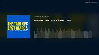 East Clare Garda Focus &nbsp;3rd January 2026