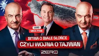 GROUND ZERO #94: BITWA O BIAŁE SŁOŃCE, CZYLI WOJNA O TAJWAN. GOŚĆ MICK RYAN