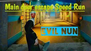 Evil Nun main door escape speedrun