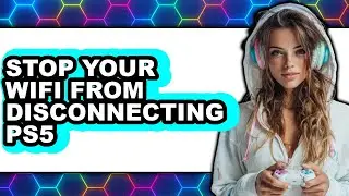 How to Stop Your Wifi from Disconnecting Ps5 (easy Method)