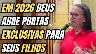 EM 2026 DEUS ABRE PORTAS EXCLUSIVAS PARA SEUS FILHOS - Pregadora Aparecida Borges