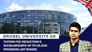 Brunel University UK | Tuition Fee Reduction & Scholarships up to &pound;6,000 | Program List Inside!