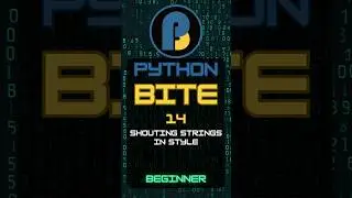 Python Beginner Bite 14: Shouting Strings in Style