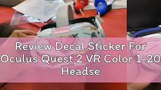 Review Decal Sticker For Oculus Quest 2 VR Color 1-20 Headset Controller Skin PVC Wrap Cover for Qu