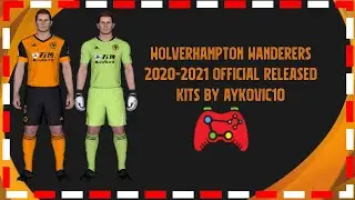 PES 2017|Wolverhampton Wanderers 2021 Official Released 2021 Kits|by Aykovic10