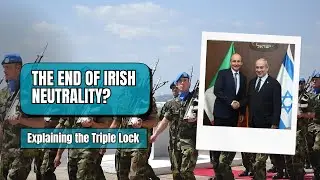 Irish neutrality explained: the Triple Lock