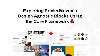 Exploring Bricks Maven's Design Agnostic Blocks Using the Core Framework 🧱