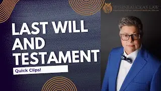 Last Will and Testament Explained: Protect Your Family's Future